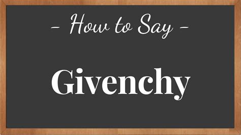 givenchy how to pronounce.